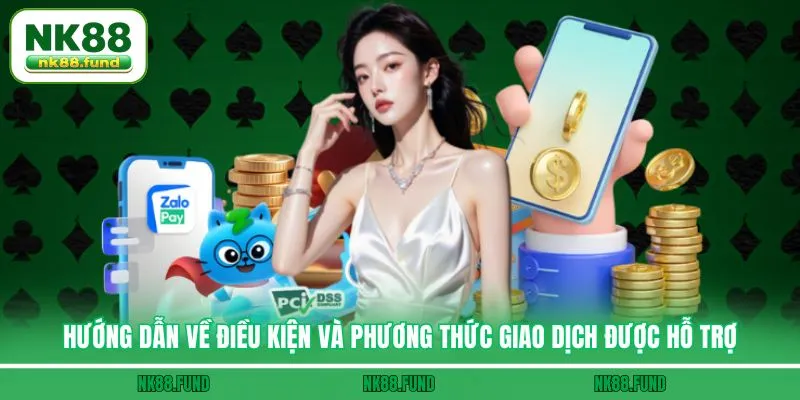 Hướng Dẫn về điều kiện và phương thức giao dịch được hỗ trợ
