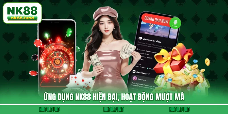 Ứng dụng NK88 hiện đại, hoạt động mượt mà
